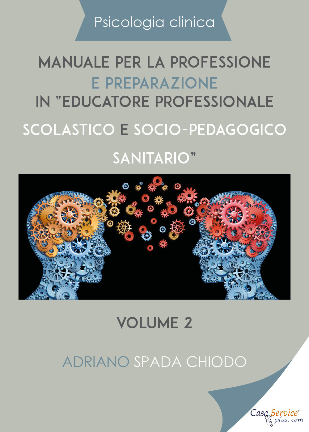 Psicologia clinica. Manuale per la professione e preparazione in «educatore …