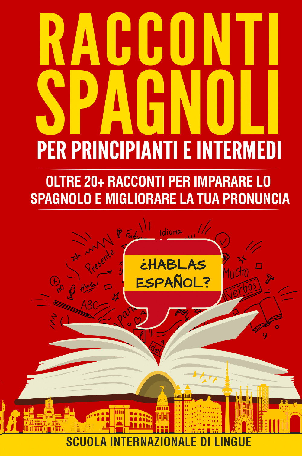 Racconti in spagnolo per principianti e intermedi. Scuola di lingue …