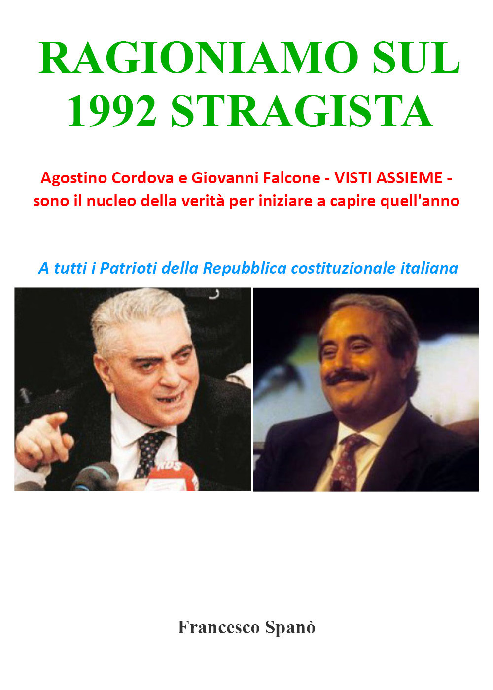 Ragioniamo sul 1992 stragista. Agostino Cordova e Giovanni Falcone, visti …