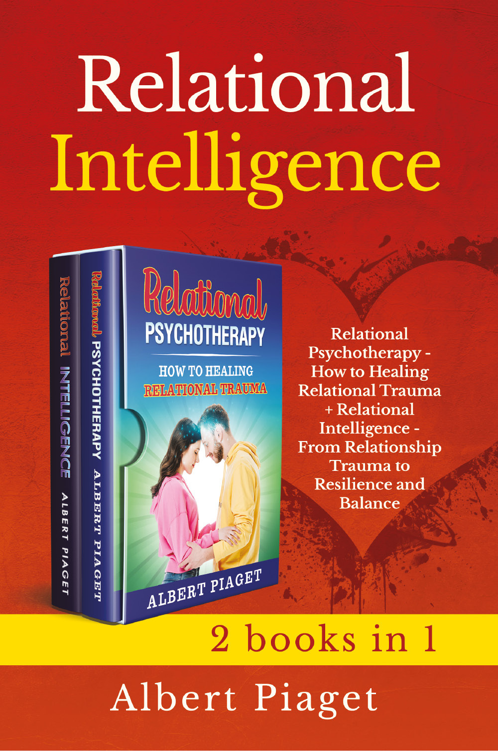 Relational intelligence (2 books in 1): Relational intelligence. From relationship …