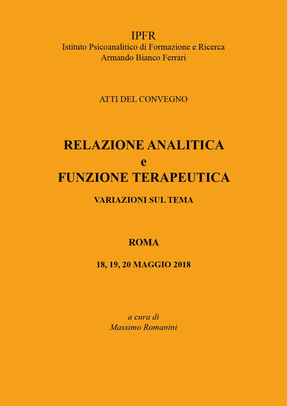 Relazione analitica e funzione terapeutica. Atti del Convegno (Roma, 18-20 …