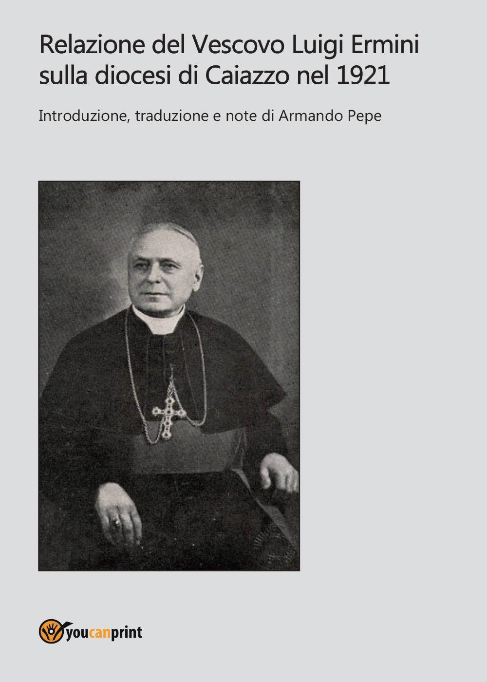 Relazione del Vescovo Luigi Ermini sulla diocesi di Caiazzo nel …