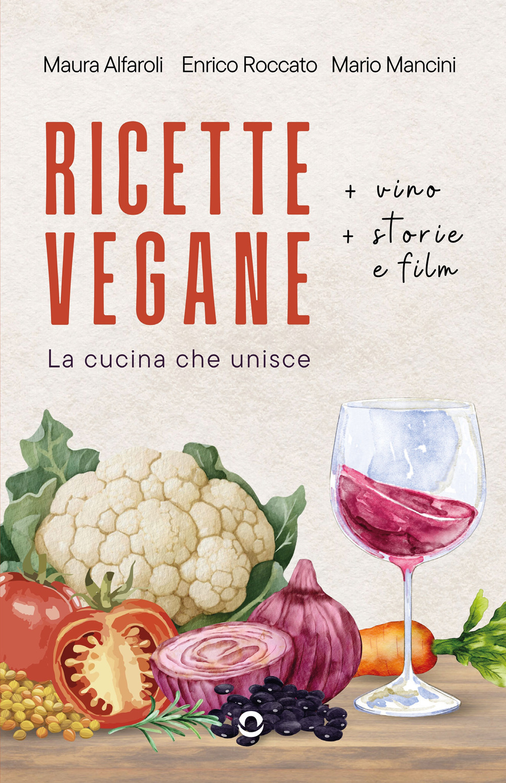 Ricette vegane (+ vino, storie e film). La cucina che …