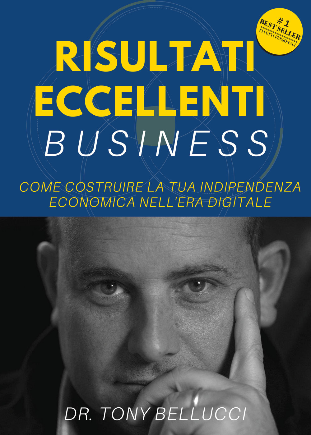 Risultati eccellenti business. Come costruire la tua indipendenza economica nell'era …