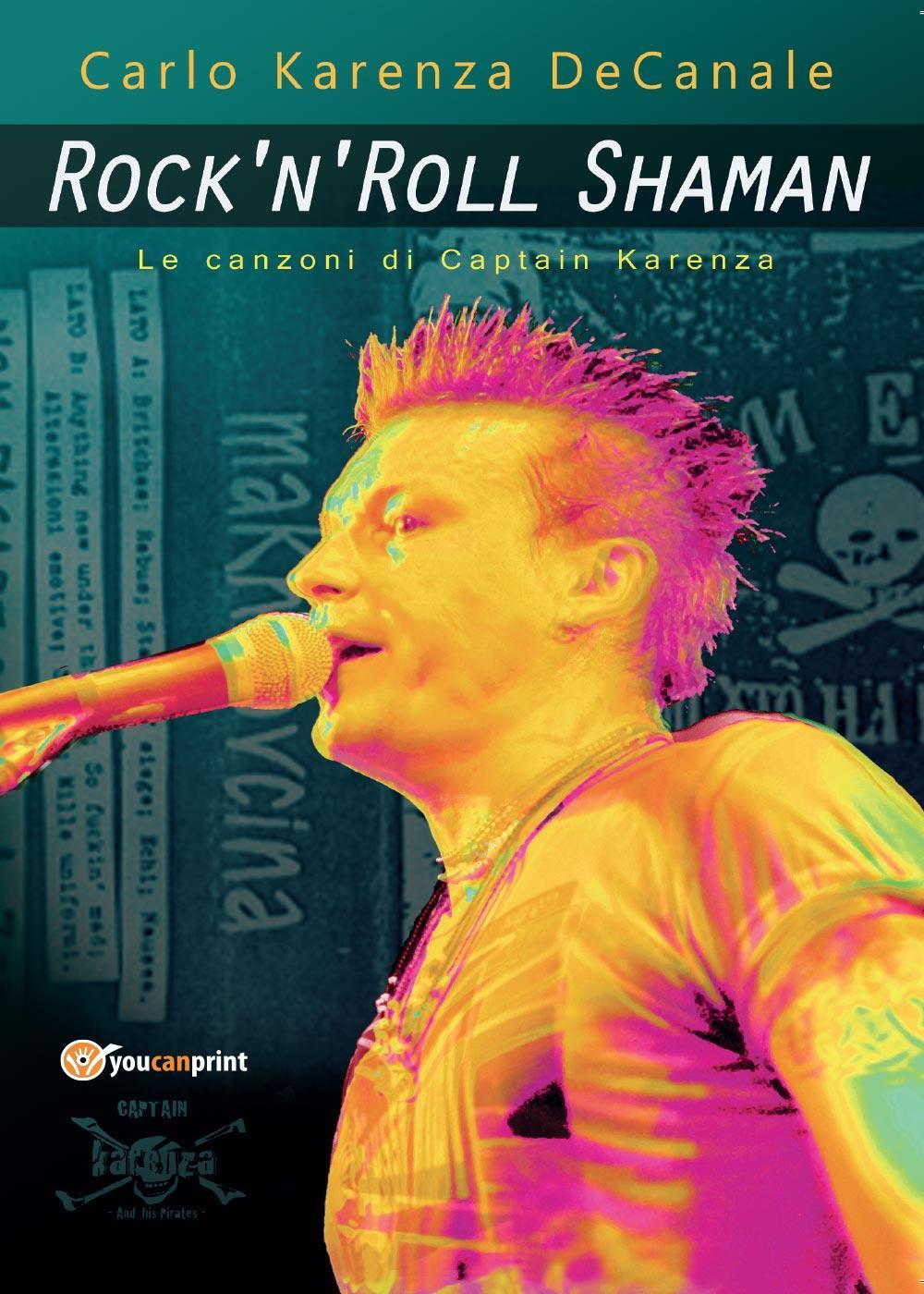 Rock'n'Roll Shaman. Le canzoni di Captain Karenza