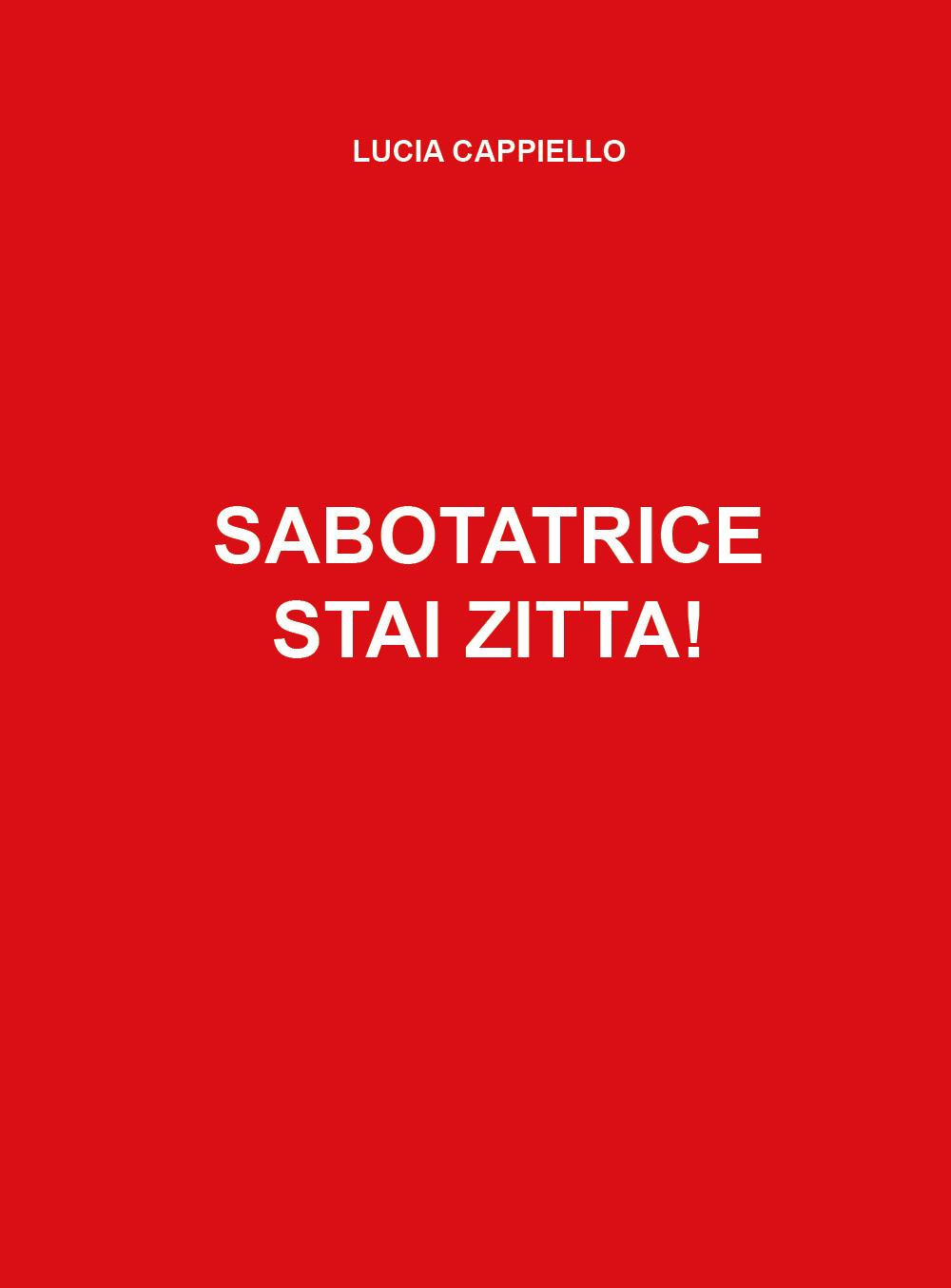 Sabotatrice stai zitta!