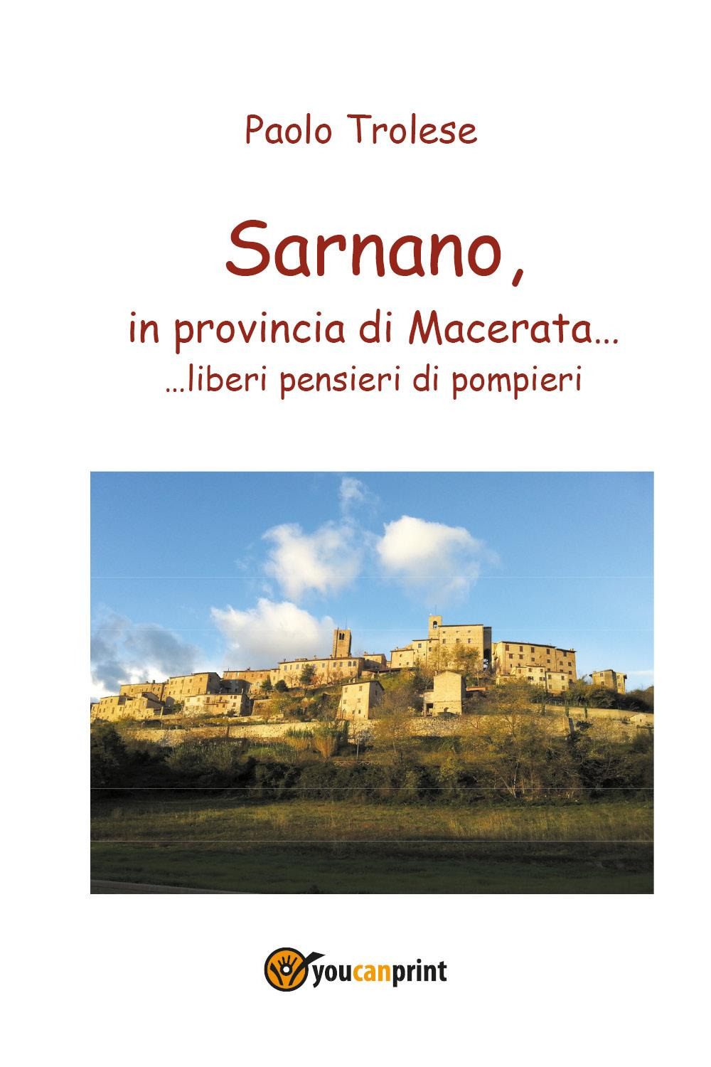 Sarnano, in provincia di Macerata. liberi pensieri di pompieri