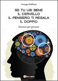 Se tu usi bene il cervello, il pensiero ti regala …