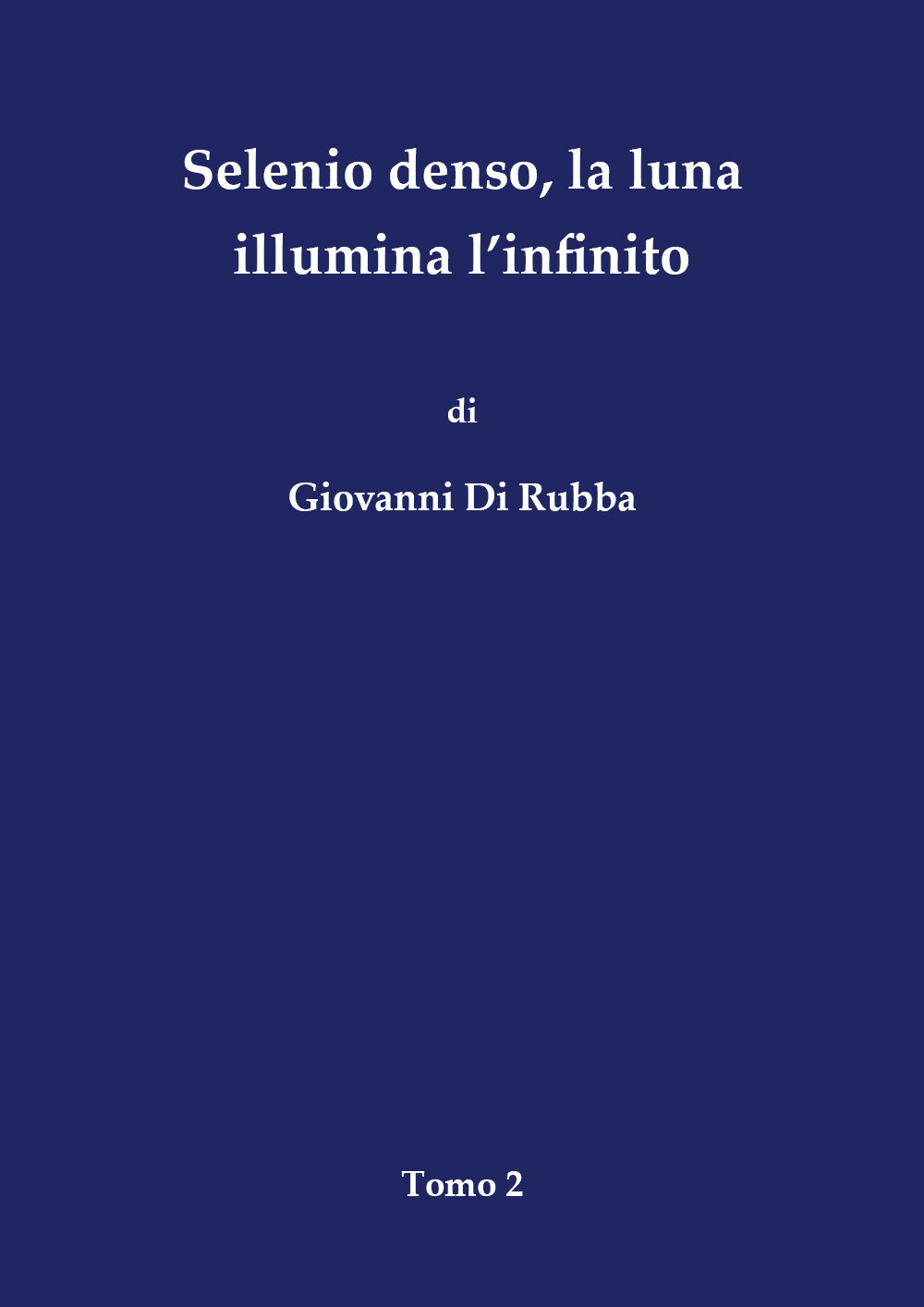 Selenio denso, la luna illumina l'infinito. Vol. 2