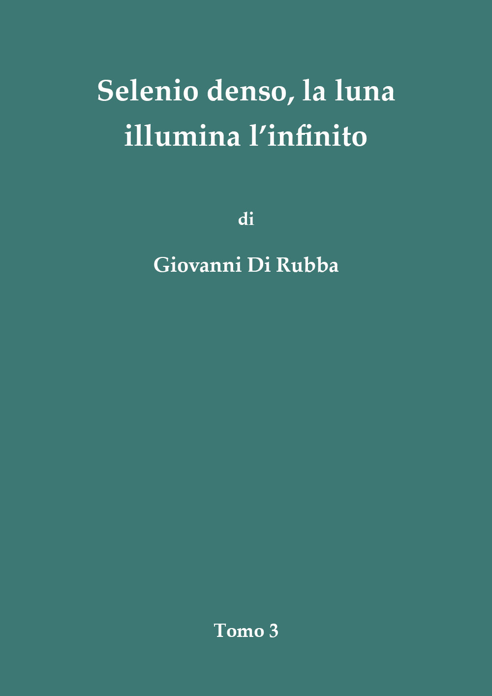 Selenio denso, la luna illumina l'infinito. Vol. 3