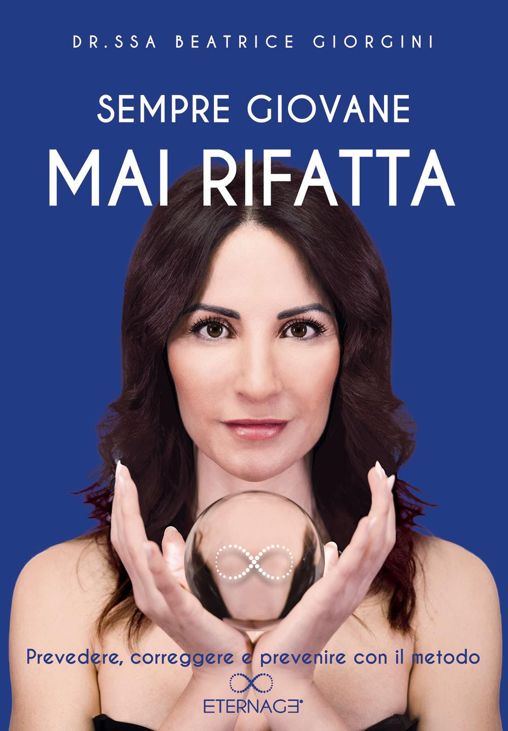 Sempre giovane mai rifatta. Prevedere, correggere e prevenire con il …