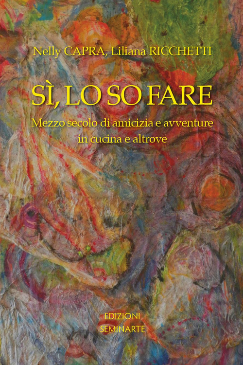 Sì, lo so fare. Mezzo secolo di amicia e avventure …