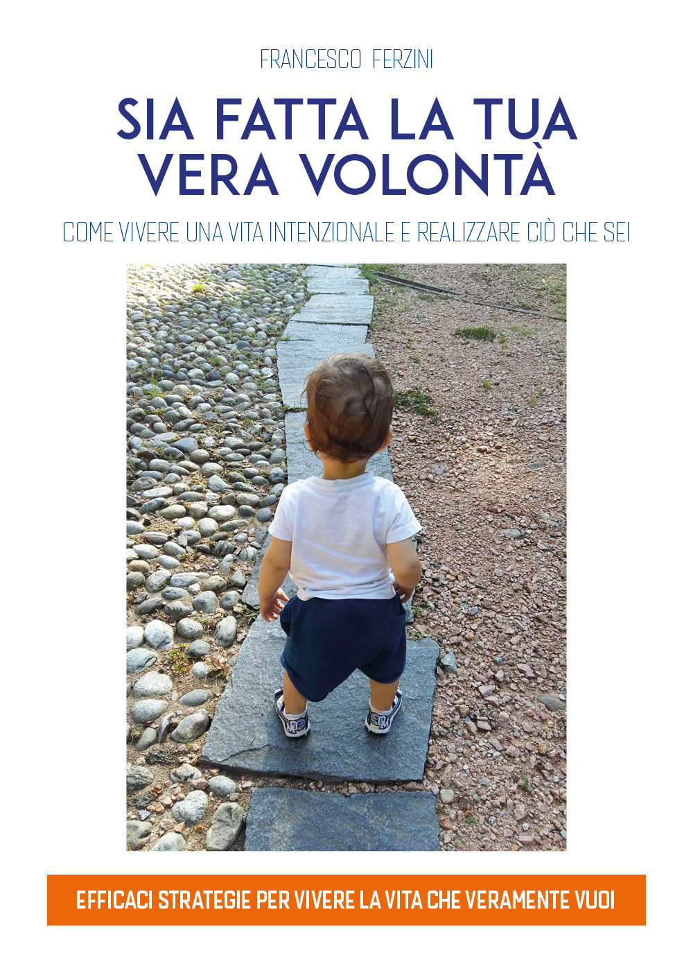 Sia fatta la tua vera volontà. Come vivere una vita …