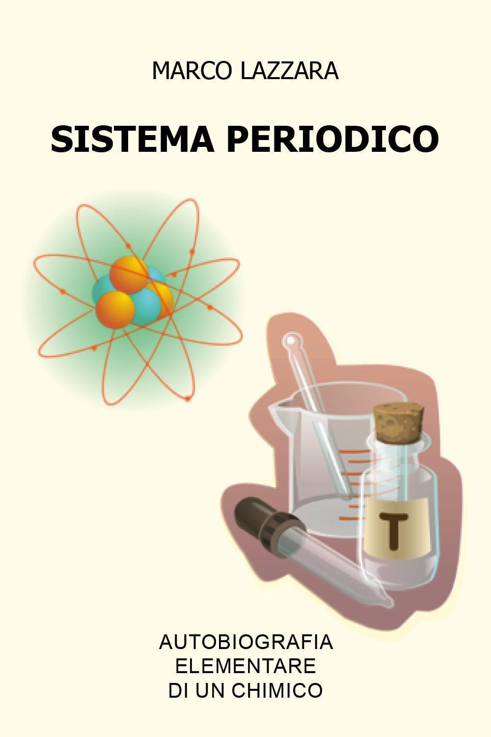 Sistema periodico. Autobiografia elementare di un chimico