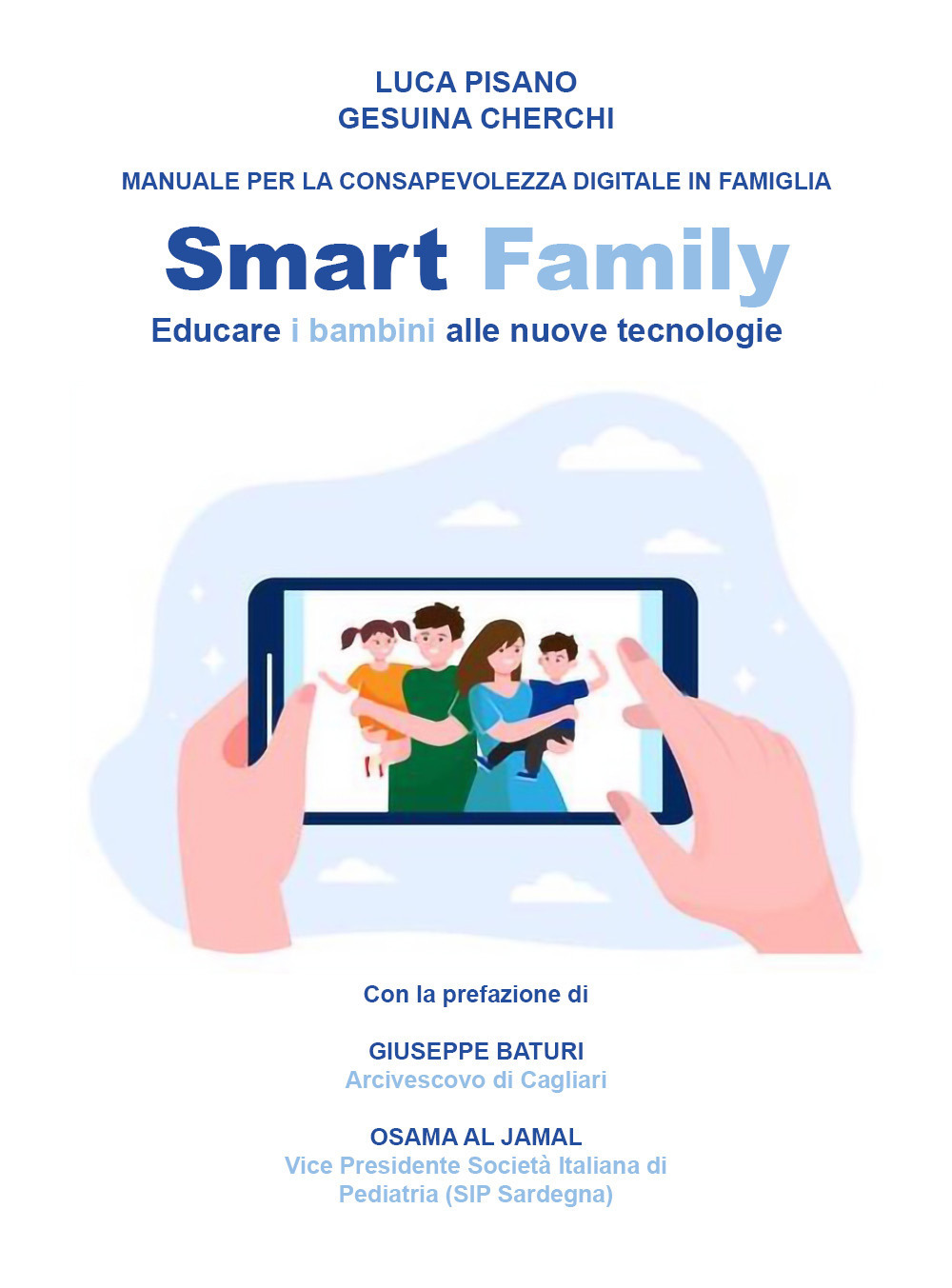 Smart family. Manuale per la consapevolezza digitale in famiglia. Educare …