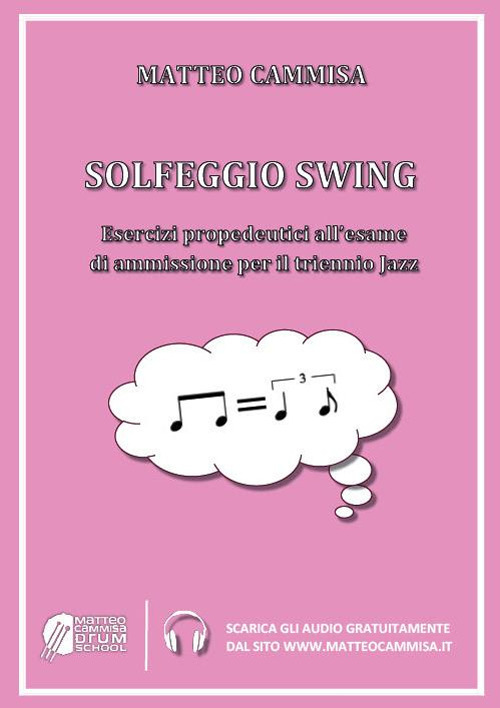 Solfeggio swing. Esercizi propedeutici all'esame di ammissione per il triennio …