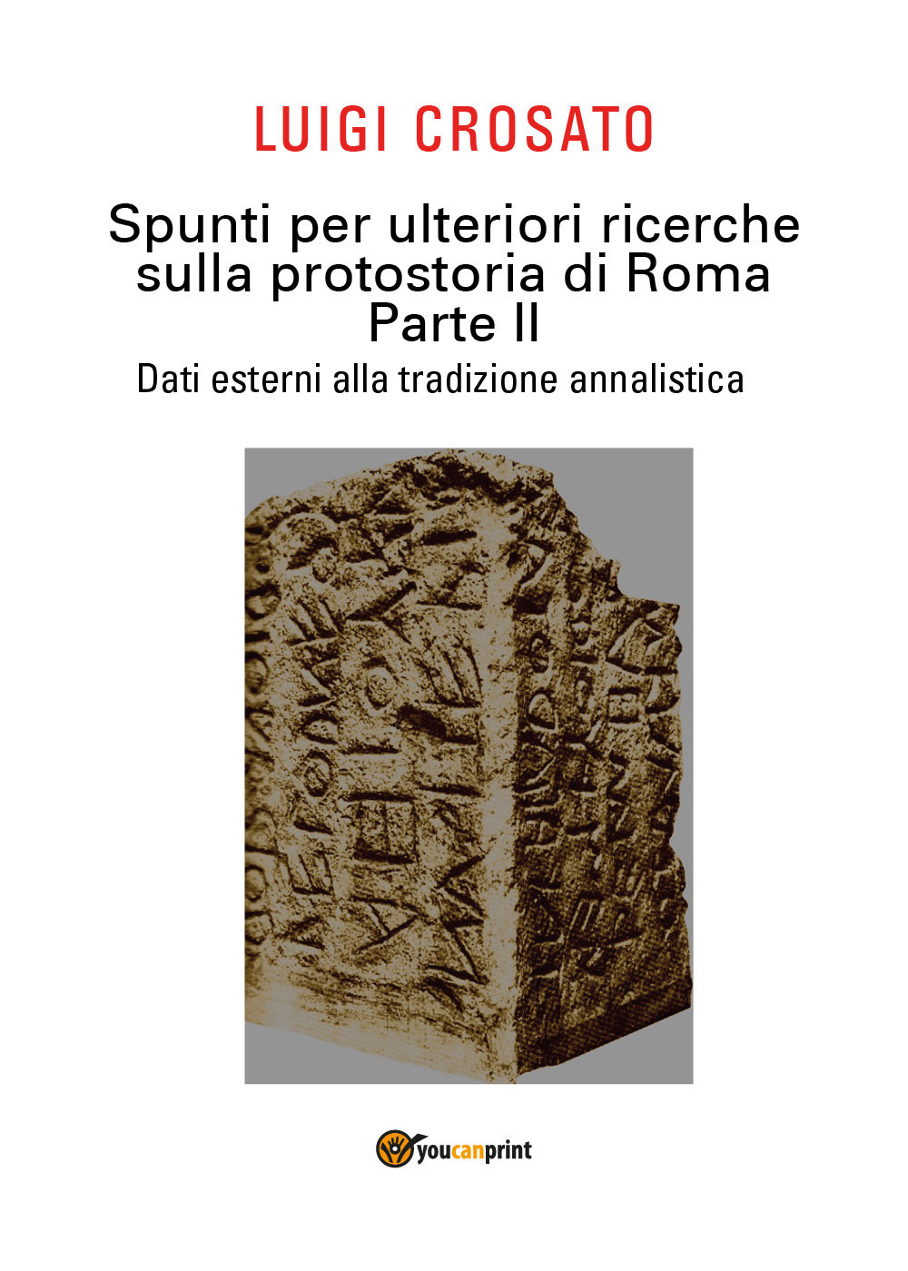 Spunti per ulteriori ricerche sulla protostoria di Roma. Vol. 2: …