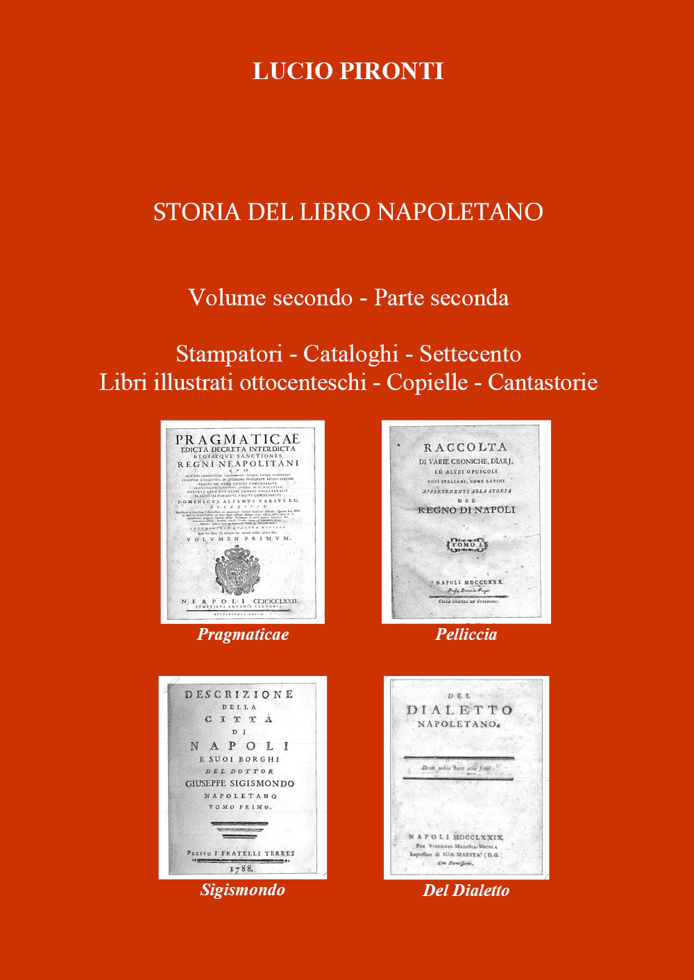 Storia del libro napoletano. Vol. 2/2: Stampatori, cataloghi, Settecento, libri …