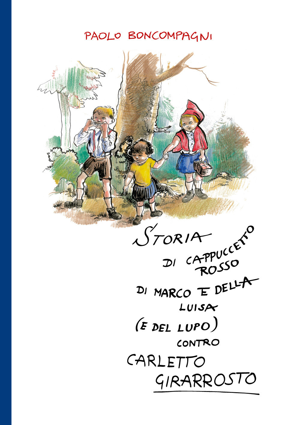 Storia di Cappuccetto Rosso di Marco e della Luisa (e …