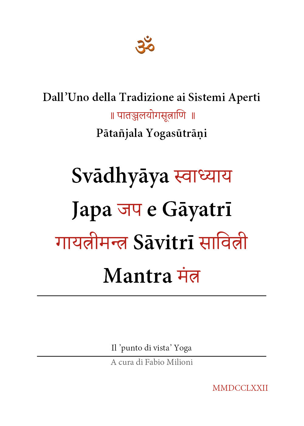 Svadhyaya, Japa e Gayatri Savitri Mantra. Dall'uno della tradizione ai …