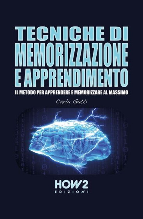 Tecniche di memorizzazione e apprendimento. Il metodo per apprendere e …