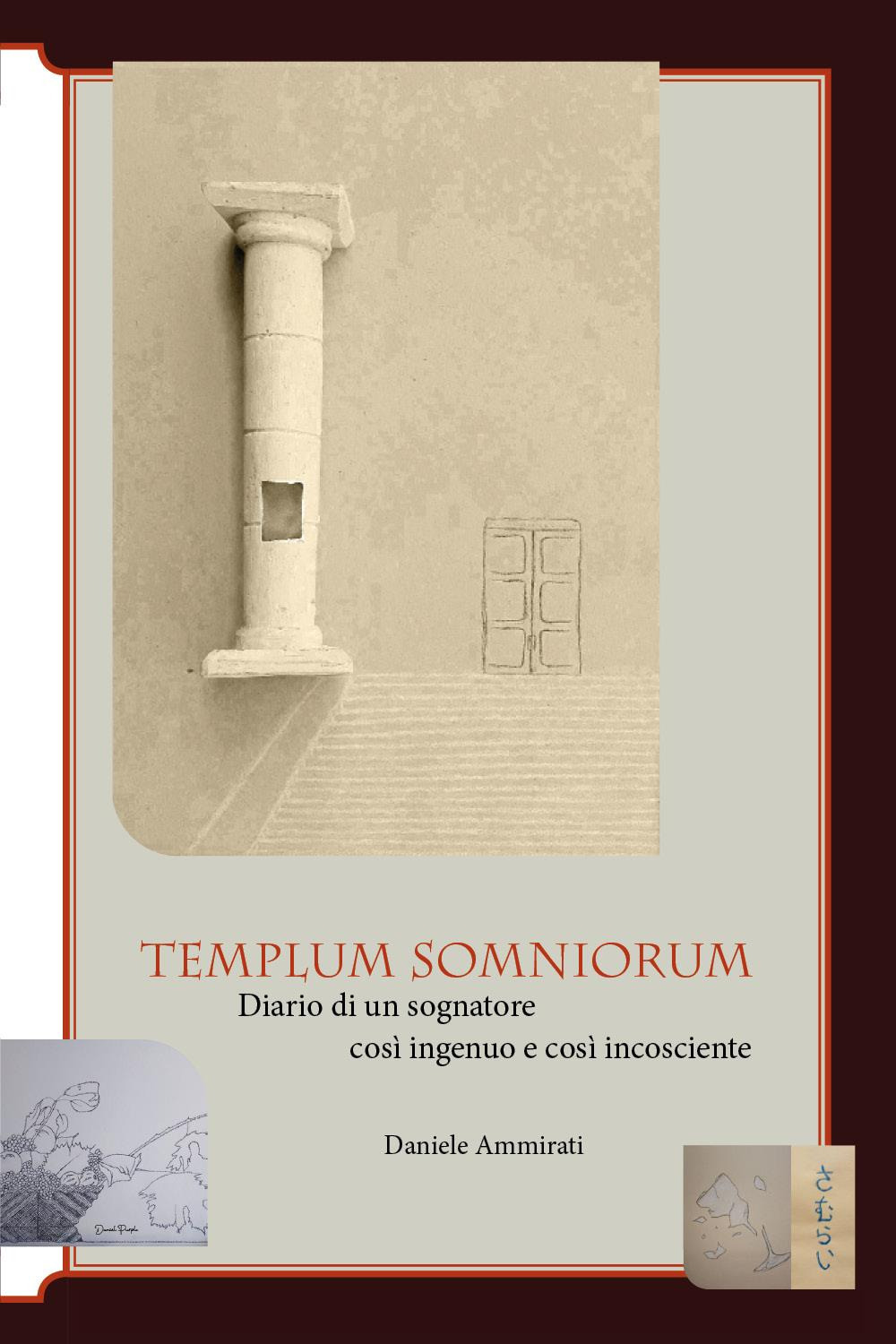 Templum somniorum. Diario di un sognatore così ingenuo e così …