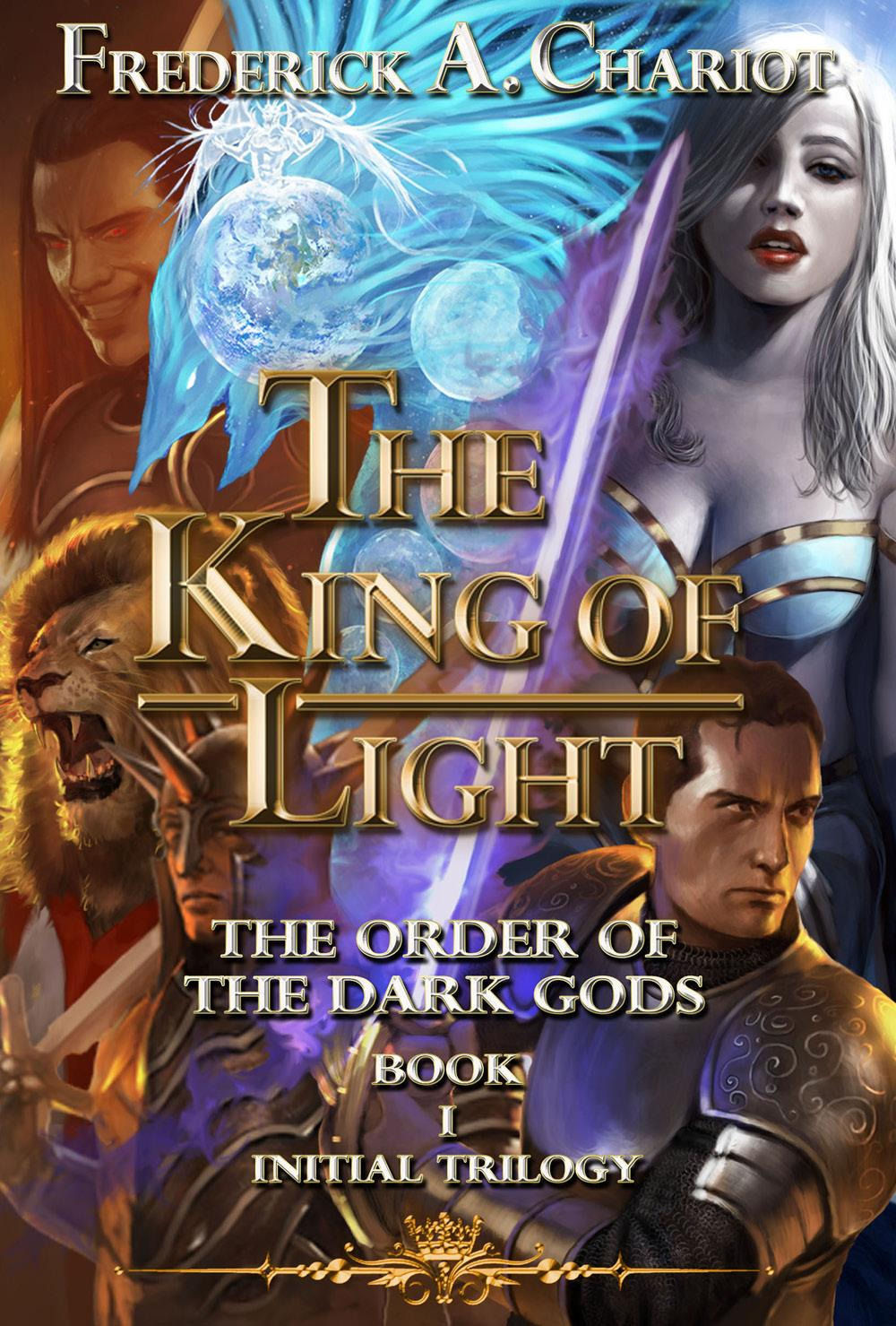 The king of light. The order of the dark gods. …