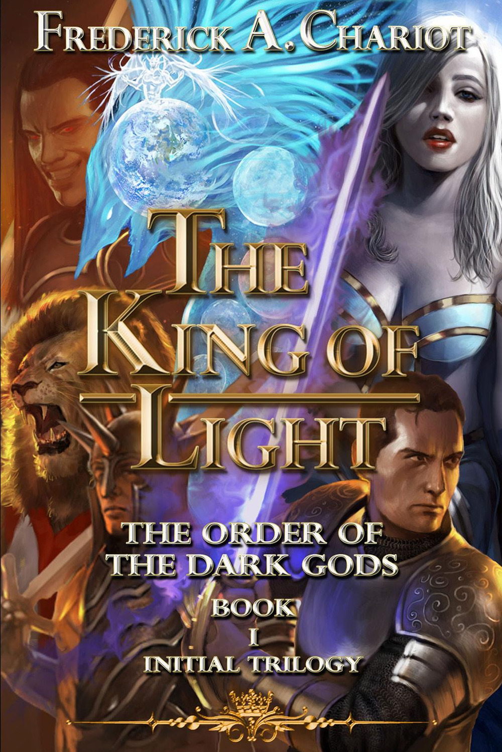 The king of light. The order of the dark gods. …