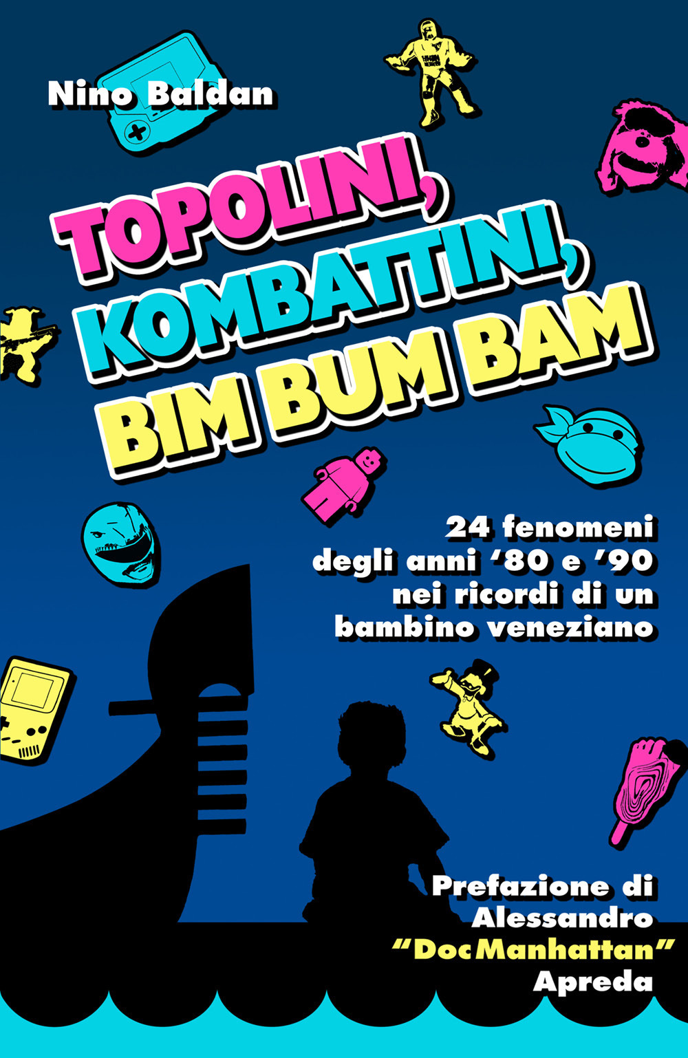 Topolini, Kombattini, Bim Bum Bam. 24 fenomeni degli anni '80 …