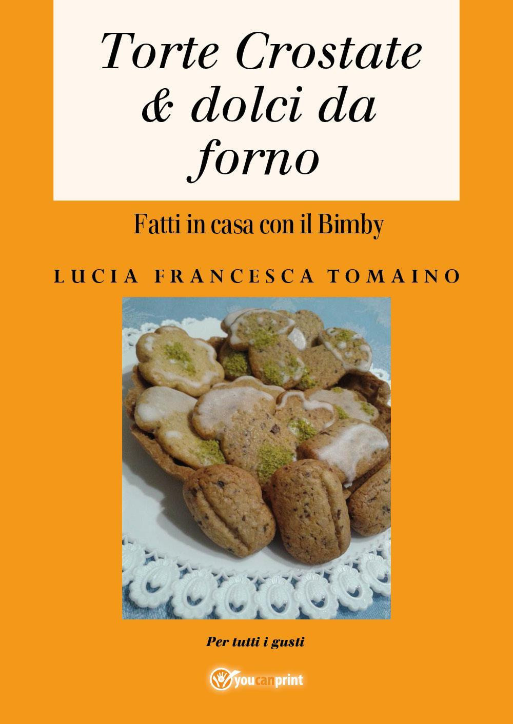 Torte, crostate & dolci da forno fatti in casa con …