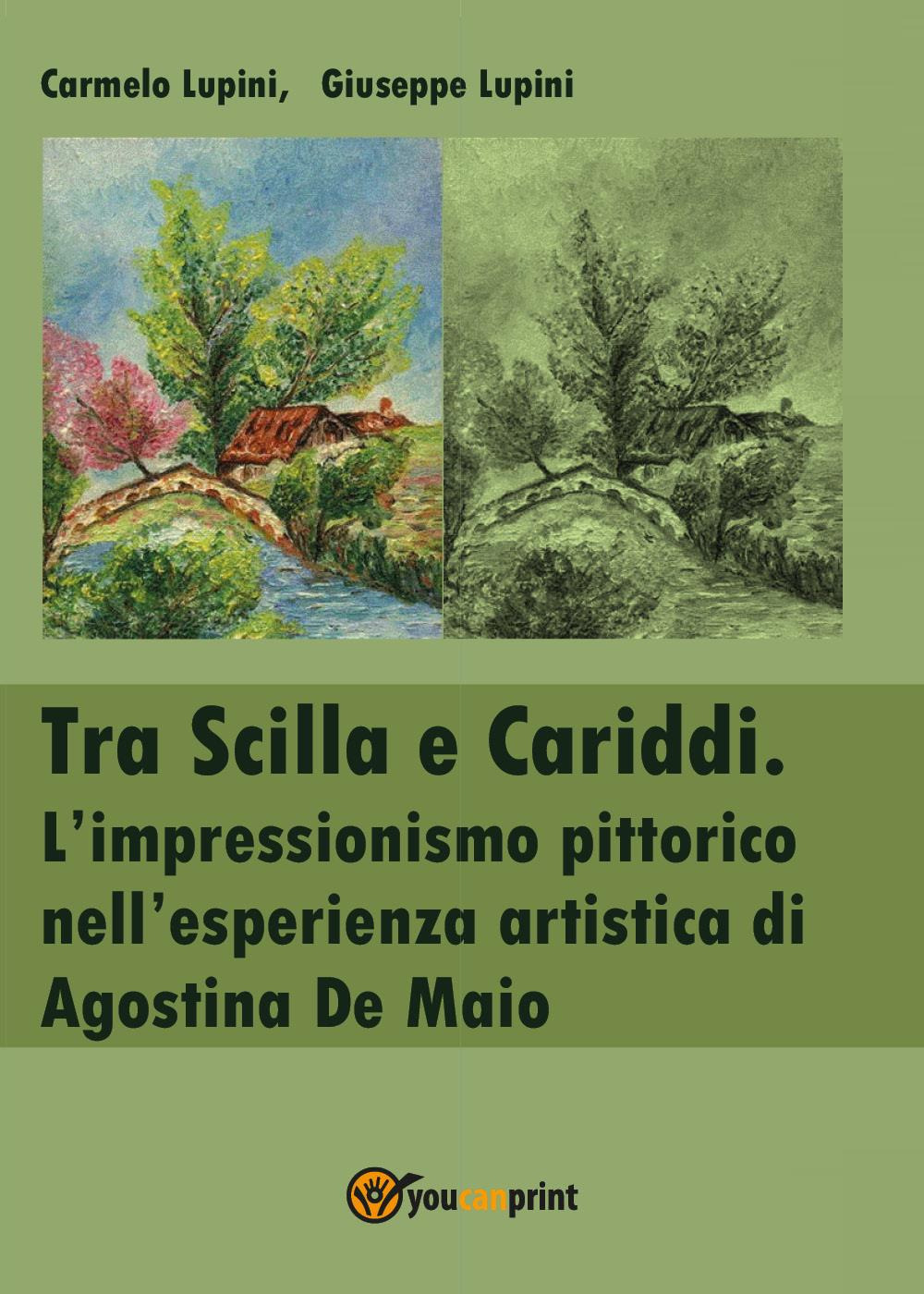 Tra Scilla e Cariddi. L'impressionismo pittorico nell'esperienza artistica di Agostina …