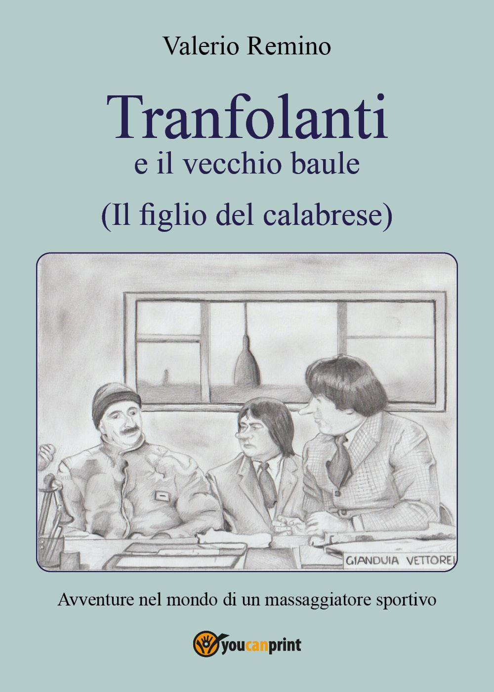 Tranfolanti e il vecchio baule, il figlio del calabrese