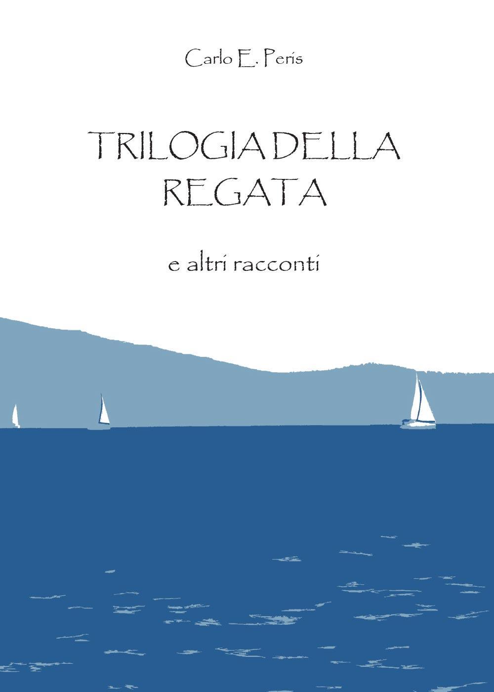 Trilogia della regata e altri racconti