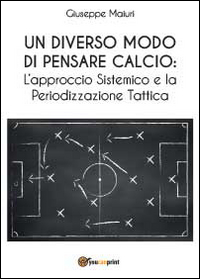 Un diverso modo di pensare calcio: l'approccio sistemico e la …