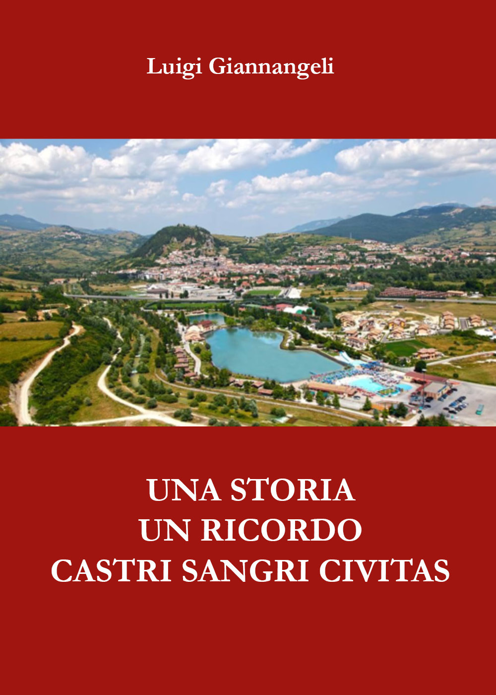 Una storia, un ricordo. Castri Sangri Civitas