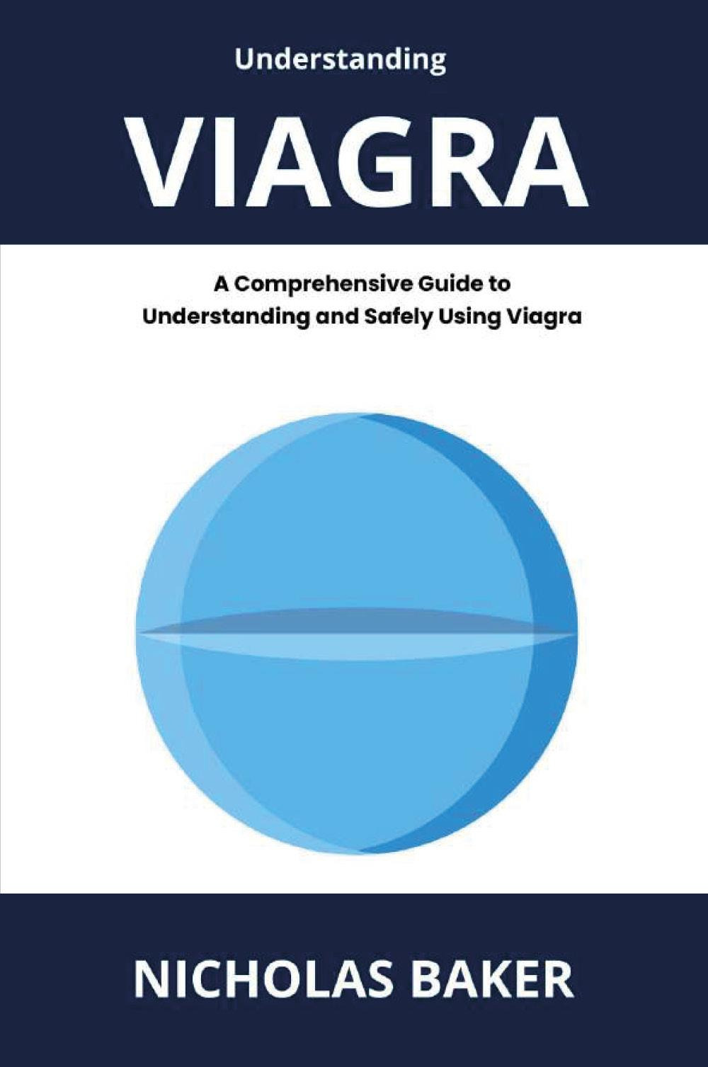 Understanding viagra. A comprehensive guide to understanding and safely using …