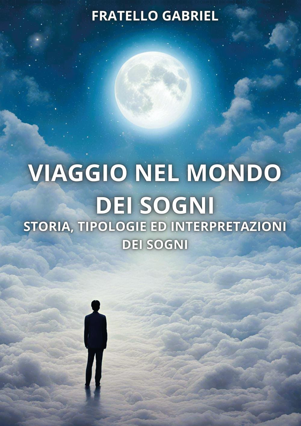 Viaggio nel mondo dei sogni. Storia, tipologie ed interpretazioni dei …