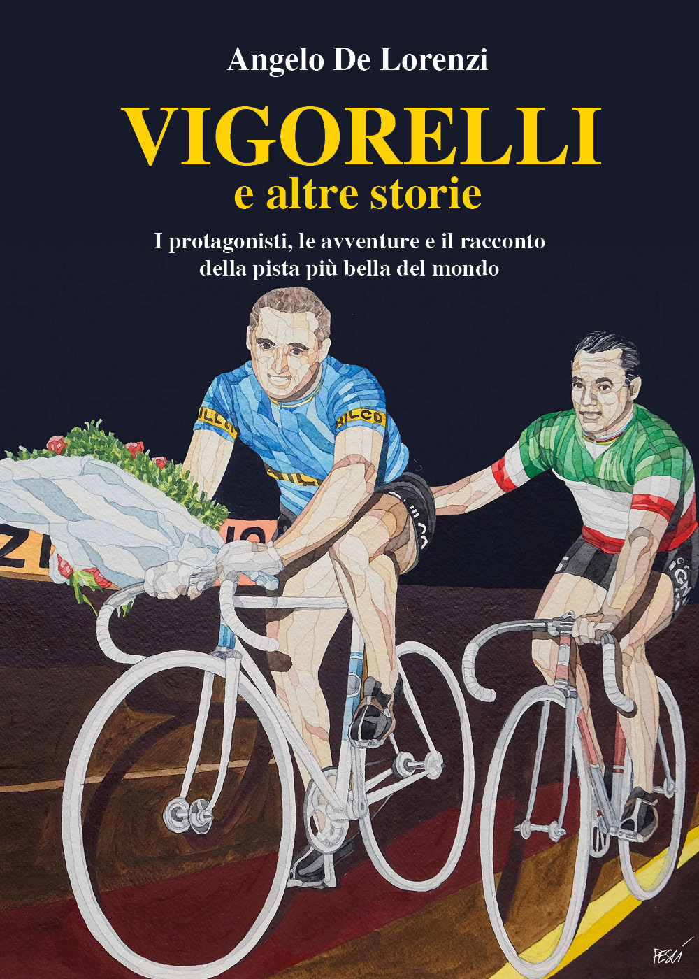 Vigorelli e altre storie. I protagonisti, le avventure e il …