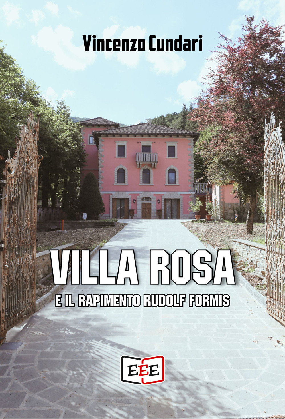 Villa Rosa e il rapimento Rudolf Formis