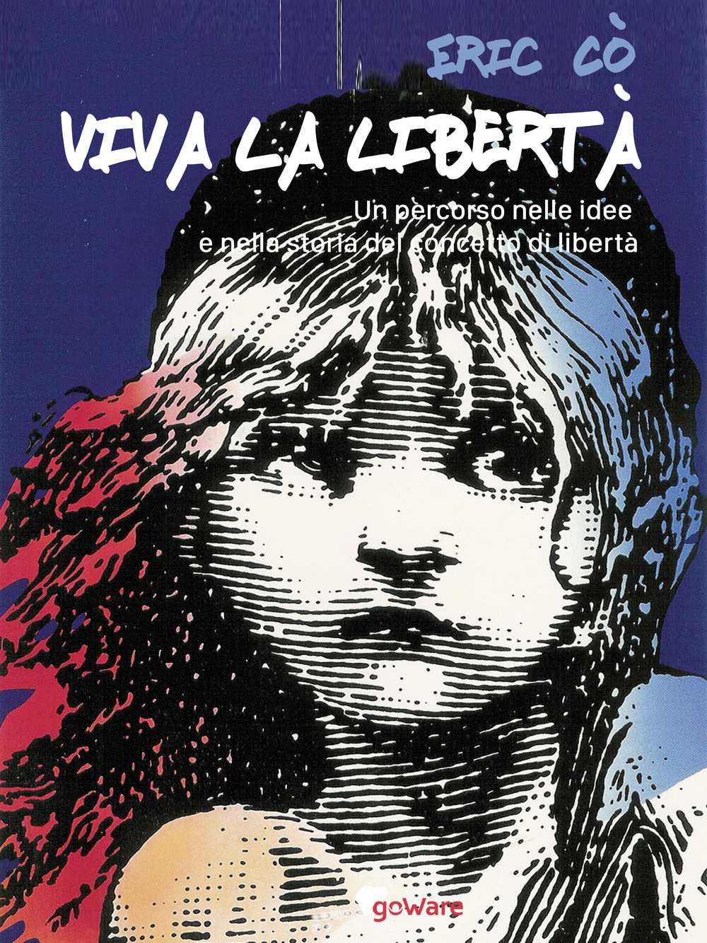 Viva la libertà. Un percorso nelle idee e nella storia …