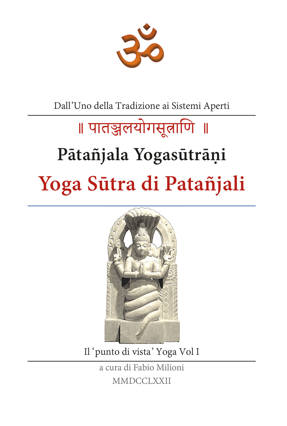 Yoga Sutra di Patañjali. Vol. 1: Il 'punto di vista' …