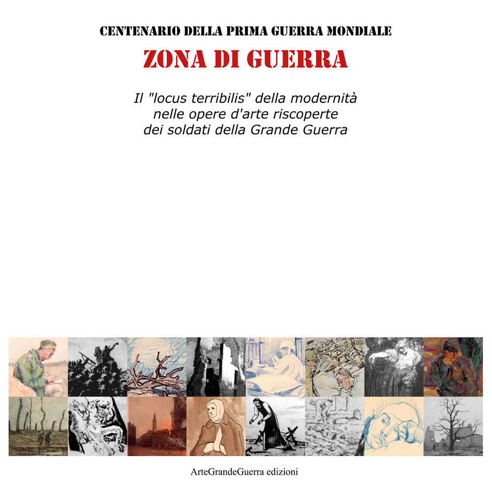 Zona di guerra. Il «locus terribilis» della modernità nelle opere …