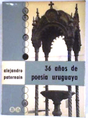 36 años de poesía uruguaya. Antología (Esther de Cáceres, Juan …