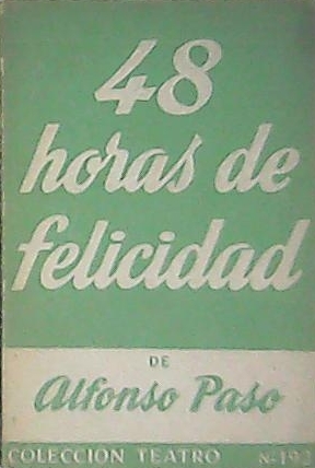 48 horas de felicidad. Teatro.