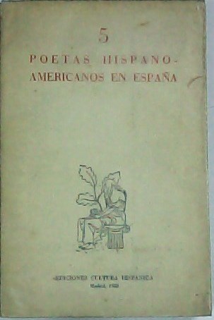 5 poetas hispanoamericanos en España (A. Fernández Spencer, E. Mejía …