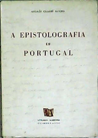 A epistolografia em Portugal.