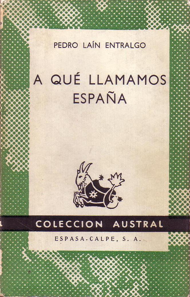 A qué llamamos España (I. Mosaico multiforme - II. Modos …