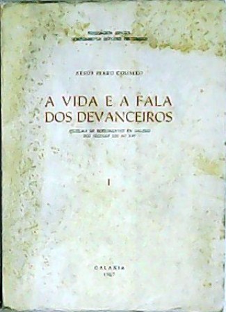 A vida e a fala dos desvancieros I. Escolma de …