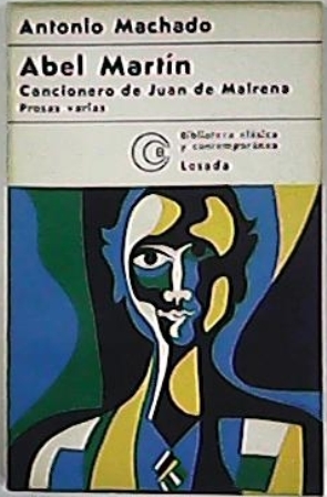 Abel Martín. Cancionero de Juan de Mairena. Prosas varias.