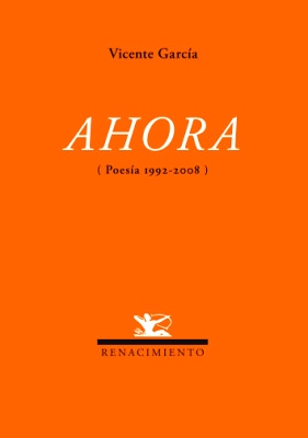 Ahora. (Poesía 1992-2008).